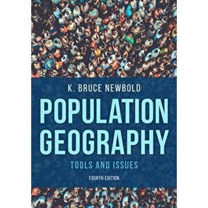 Population Geography. Tools and Issues, Paperback - K. Bruce Newbold imagine