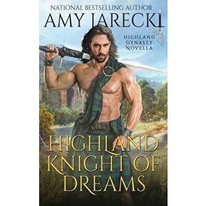 Highland Knight of Dreams, Paperback - Amy Jarecki imagine