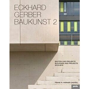 Eckhard Gerber Baukunst 2. Bauten und Projekte 2013-2016, Hardback - *** imagine