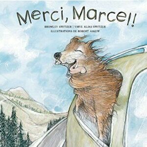 Merci, Marcel!, Paperback - Bromley Switzer imagine