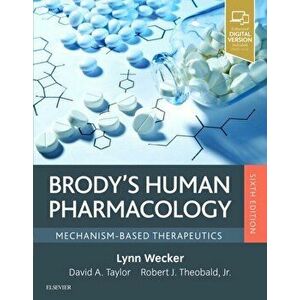 Brody's Human Pharmacology. Mechanism-Based Therapeutics, Paperback - Lynn Wecker imagine