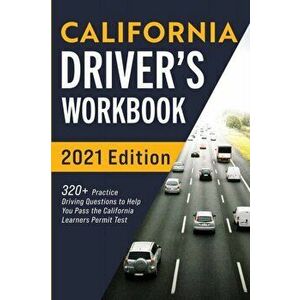 California Driver's Workbook: 320 Practice Driving Questions to Help You Pass the California Learner's Permit Test - Connect Prep imagine