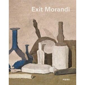Exit Morandi, Hardback - *** imagine