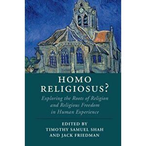 Homo Religiosus?. Exploring the Roots of Religion and Religious Freedom in Human Experience, Paperback - *** imagine