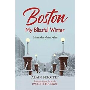 Boston: My Blissful Winter, Paperback - Alain Briottet imagine