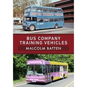 Bus Company Training Vehicles, Paperback - Malcolm Batten imagine