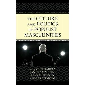 Culture and Politics of Populist Masculinities, Hardback - *** imagine