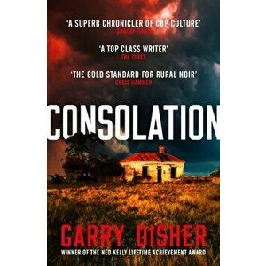 Consolation. Constable Hirsch Mysteries 3, Paperback - Garry Disher imagine