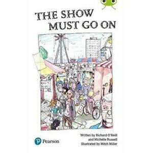 Show Must Go On (Bug Club) Independent Reading Year 2 Fiction Lime B Plus, Paperback - *** imagine