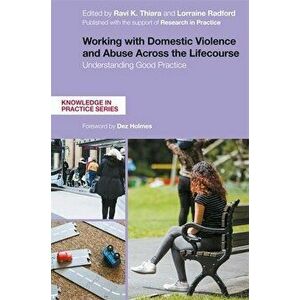 Working with Domestic Violence and Abuse Across the Lifecourse. Understanding Good Practice, Paperback - *** imagine