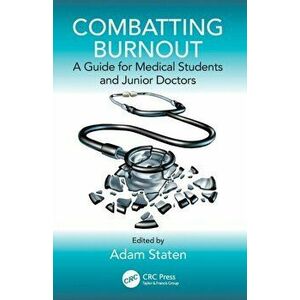 Combatting Burnout. A Guide for Medical Students and Junior Doctors, Paperback - *** imagine