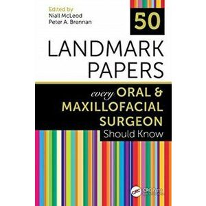 50 Landmark Papers every Oral and Maxillofacial Surgeon Should Know, Paperback - *** imagine