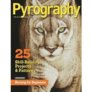 Pyrography Special Edition: 25 Skill-Building Projects & Patterns Featuring Burning for Beginners, Paperback - *** imagine