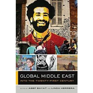 Global Middle East. Into the Twenty-First Century, Paperback - *** imagine