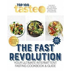 Fast Revolution. 100 top-rated recipes for intermittent fasting from Australia's #1 food site, Paperback - Taste.Com.Au imagine