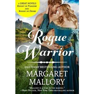 Rogue Warrior: 2-In-1 Edition with Knight of Desire and Knight of Pleasure, Paperback - Margaret Mallory imagine