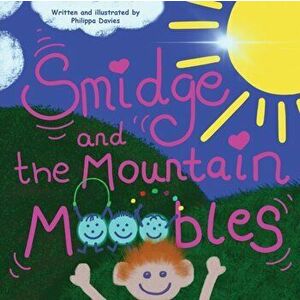 Smidge and the Mountain MoOobles, Paperback - Philippa Davies imagine