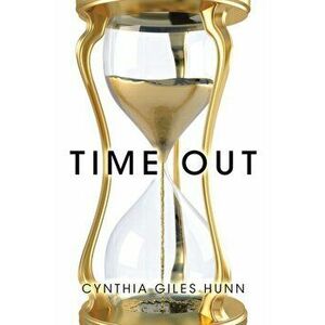 Time Out, Paperback - Cynthia Giles Hunn imagine