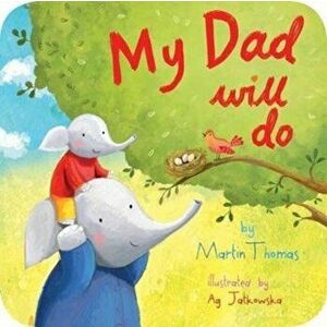 My Dad Will Do, Board book - Martin Thomas imagine