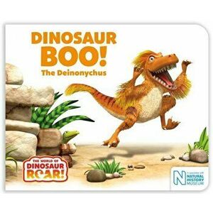 Dinosaur Boo! The Deinonychus, Board book - Jeanne Willis imagine