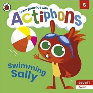 Actiphons Level 1 Book 1 Swimming Sally. Learn phonics and get active with Actiphons!, Paperback - Ladybird imagine