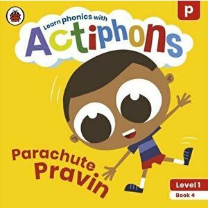 Actiphons Level 1 Book 4 Parachute Pravin. Learn phonics and get active with Actiphons!, Paperback - Ladybird imagine