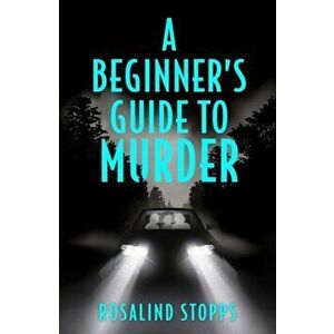 Beginner's Guide to Murder, Hardback - Rosalind Stopps imagine