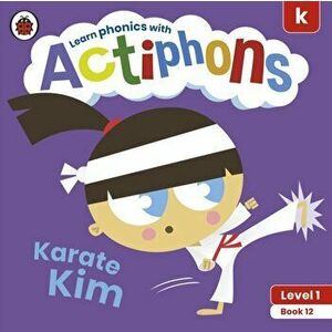 Actiphons Level 1 Book 12 Karate Kim. Learn phonics and get active with Actiphons!, Paperback - Ladybird imagine