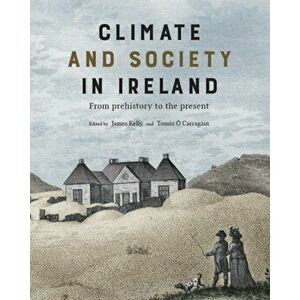 Climate and society in Ireland. from prehistory to the present, Paperback - *** imagine