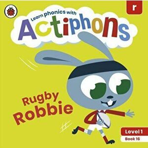 Actiphons Level 1 Book 16 Rugby Robbie. Learn phonics and get active with Actiphons!, Paperback - Ladybird imagine