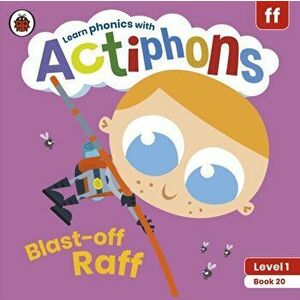 Actiphons Level 1 Book 20 Blast-off Raff. Learn phonics and get active with Actiphons!, Paperback - Ladybird imagine