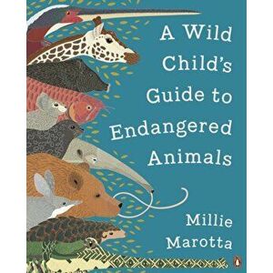 Wild Child's Guide to Endangered Animals, Paperback - Millie Marotta imagine