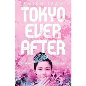 Tokyo Ever After, Paperback - Emiko Jean imagine
