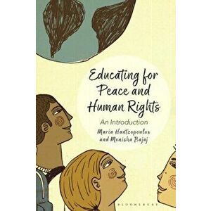 Educating for Peace and Human Rights. An Introduction, Hardback - Professor Monisha Bajaj imagine