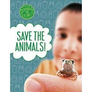 Save the Animals!, Hardback - Mary Boone imagine