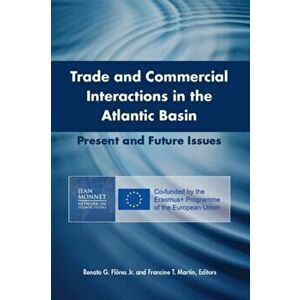 Trade and Commercial Interactions in the Atlantic Basin. Present and Future Issues, Paperback - *** imagine