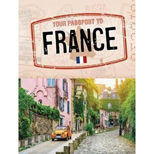 Your Passport to France, Hardback - Charly Haley imagine