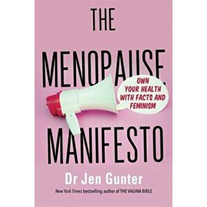 Menopause Manifesto. Own Your Health with Facts and Feminism, Paperback - Dr. Jennifer Gunter imagine