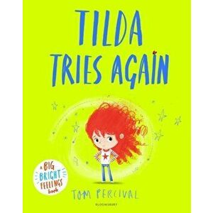 Tilda Tries Again. A Big Bright Feelings Book, Hardback - Tom Percival imagine