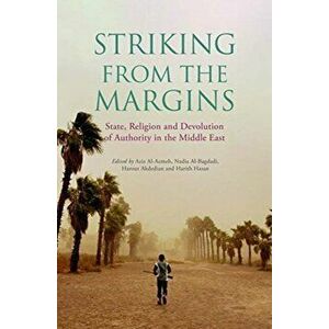 Striking From The Margins. State, Religion and Devolution of Authority in the Middle East, Paperback - *** imagine