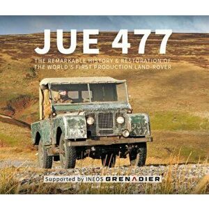 JUE 477. The remarkable history and restorationof the world's first production Land-Rover, Hardback - Martin Port imagine