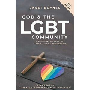God and The LGBT Community: A Compassionate Guide for Parents, Families, and Churches, Paperback - Janet Boynes imagine