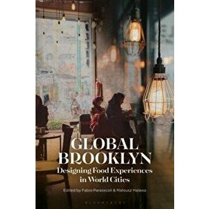 Global Brooklyn. Designing Food Experiences in World Cities, Hardback - *** imagine