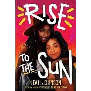 Rise to the Sun, Paperback - Leah Johnson imagine