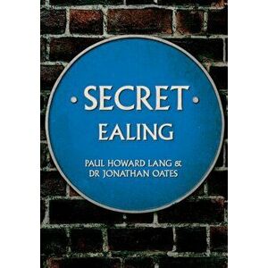Secret Ealing, Paperback - Dr Jonathan Oates imagine