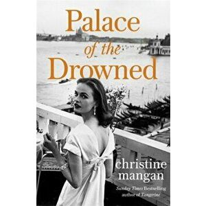 Palace of the Drowned. by the author of the Waterstones Book of the Month, Tangerine, Hardback - Christine Mangan imagine