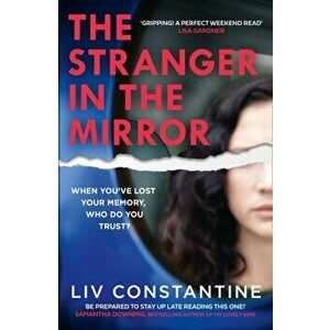 Stranger in the Mirror, Paperback - Liv Constantine imagine