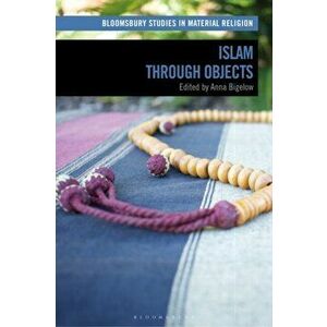 Islam through Objects, Paperback - *** imagine