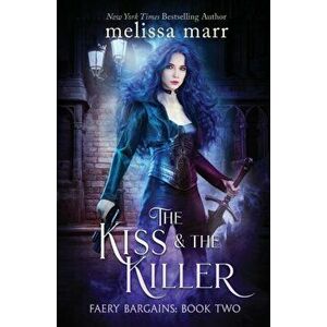 The Kiss & The Killer, Paperback - Melissa Marr imagine