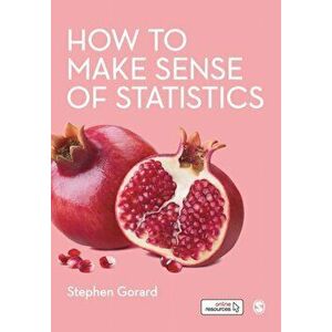How to Make Sense of Statistics, Paperback - Stephen Gorard imagine